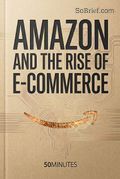 Amazon and the Rise of E-commerce
