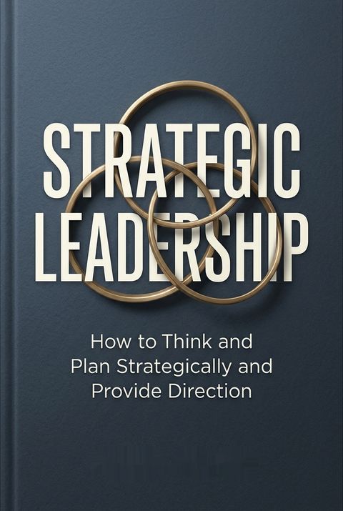 Strategic Leadership by John Adair
