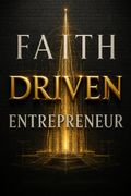 Faith Driven Entrepreneur
