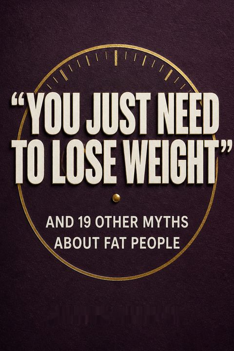 "You Just Need to Lose Weight" by Aubrey Gordon