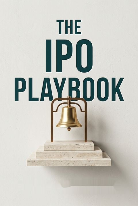 The IPO Playbook by Steve Cakebread