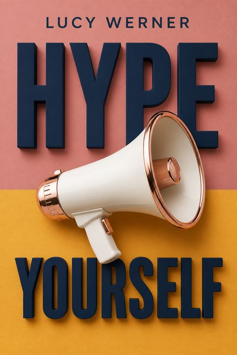 Hype Yourself by Lucy Werner