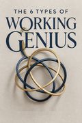 The 6 Types of Working Genius