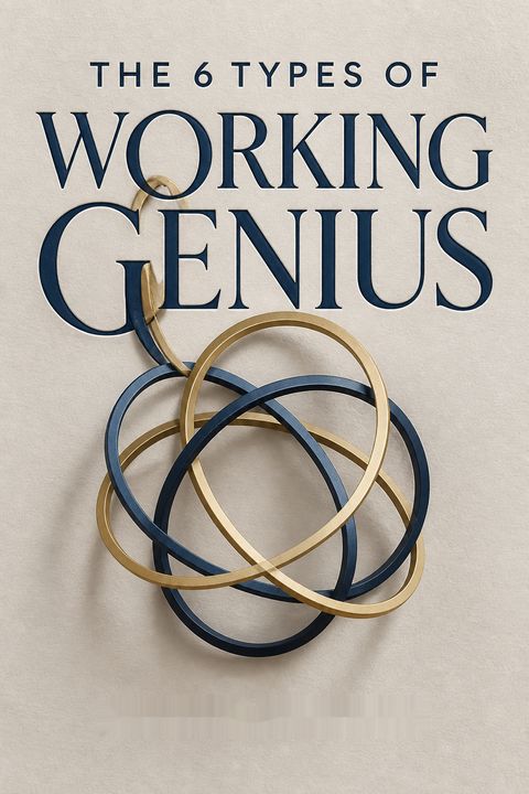 The 6 Types of Working Genius