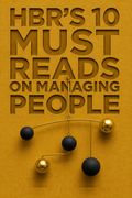 HBR's 10 Must Reads on Managing People