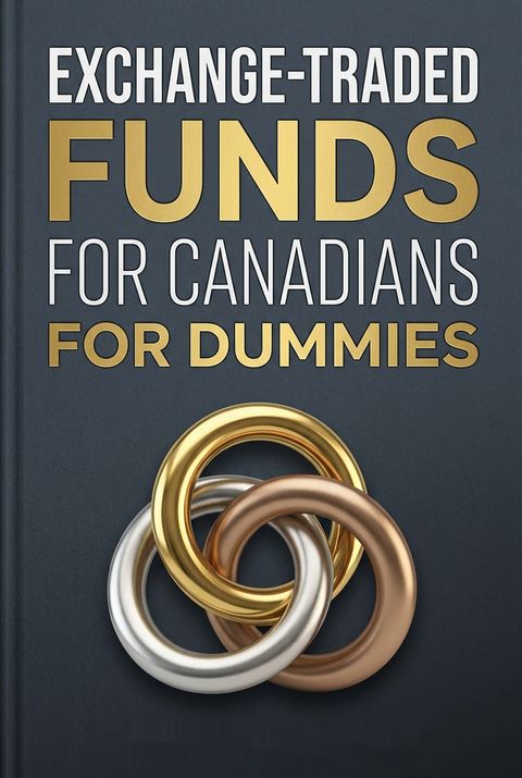 Exchange-Traded Funds For Canadians For Dummies by Russell Wild