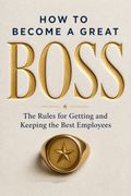 How to Become a Great Boss