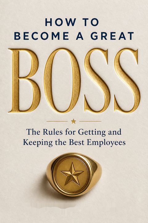 How to Become a Great Boss by Jeffrey J. Fox