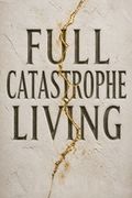Full Catastrophe Living