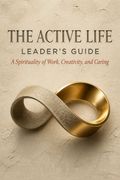 The Active Life Leader's Guide