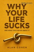 Why Your Life Sucks