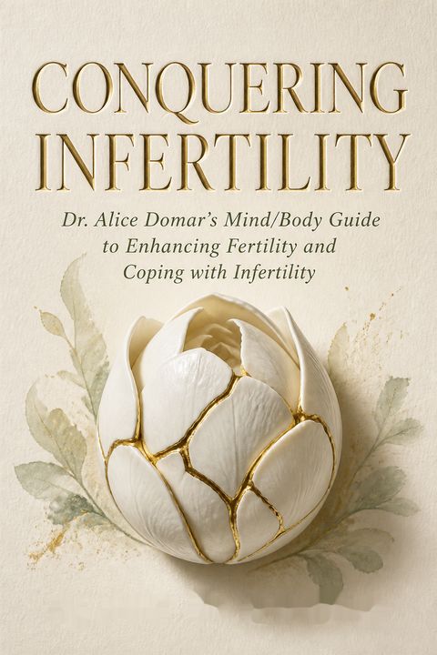 Conquering Infertility by Alice D. Domar