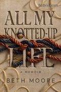 All My Knotted-Up Life