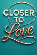Closer to Love
