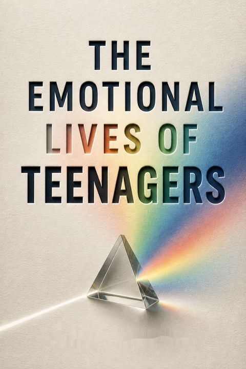 The Emotional Lives of Teenagers by Lisa Damour