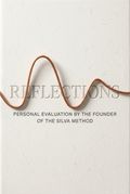 Reflections, Personal Evaluation by the Founder of the Silva Method