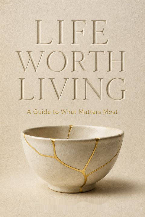 Life Worth Living