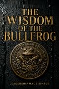The Wisdom of the Bullfrog