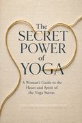 The Secret Power of Yoga