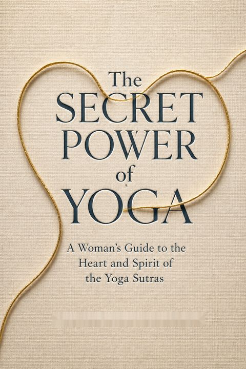 The Secret Power of Yoga by Nischala Joy Devi