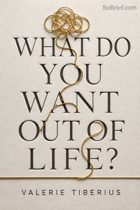 What Do You Want Out of Life?