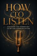 How to Listen