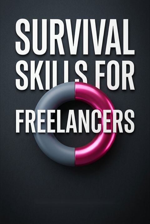 Survival Skills for Freelancers by Sarah  Townsend