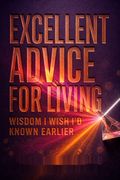 Excellent Advice for Living