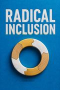 Radical Inclusion