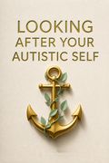 Looking After Your Autistic Self