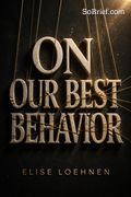 On Our Best Behavior