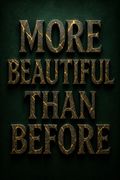 More Beautiful Than Before
