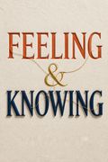 Feeling &amp; Knowing