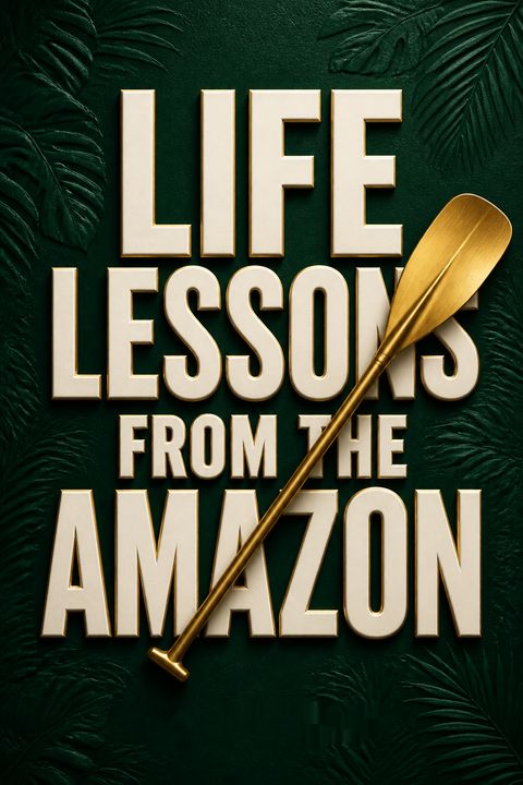 Life Lessons From the Amazon by Pip Stewart