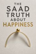 The Saad Truth about Happiness