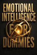 Emotional Intelligence For Dummies