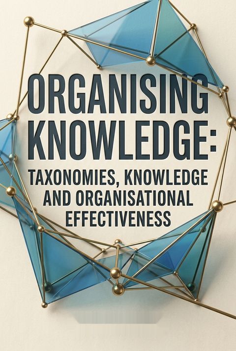 Organising Knowledge by Patrick  Lambe