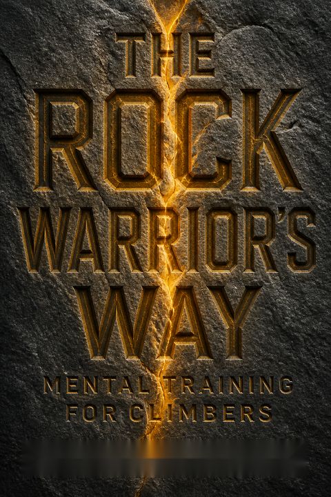 The Rock Warrior's Way by Arno Ilgner
