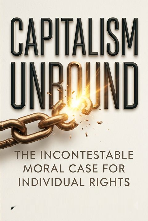Capitalism Unbound by Andrew Bernstein