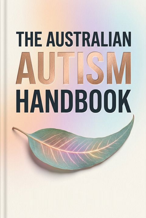 The Australian Autism Handbook by Benison O'Reilly