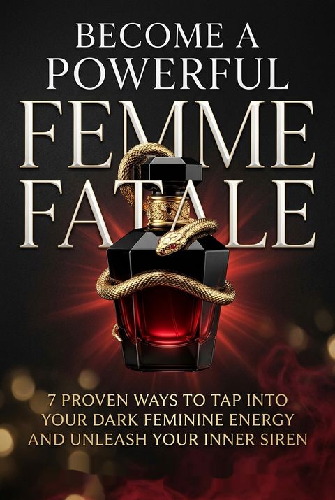 Become a Powerful Femme Fatale by Luna Barnes