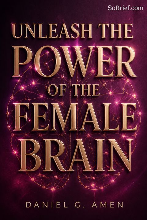Unleash the Power of the Female Brain