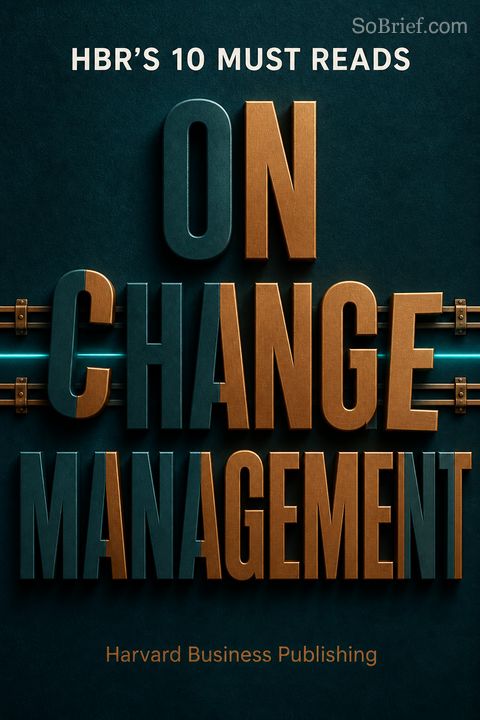 HBR's 10 Must Reads on Change Management