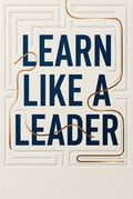 Learn Like a Leader