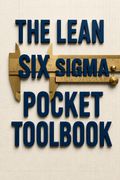 The Lean Six Sigma Pocket Toolbook