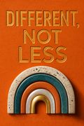 Different, Not Less