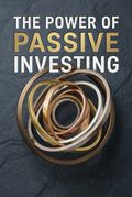 The Power of Passive Investing