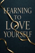 Learning To Love Yourself