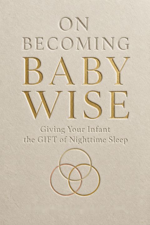 On Becoming Baby Wise by Robert Bucknam M.D.