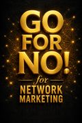 Go for No! for Network Marketing